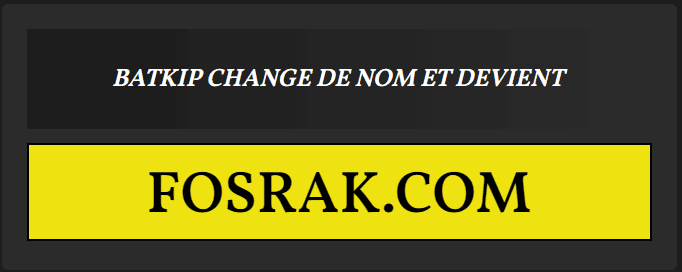 batkip-change-de-nom-et-devient-fosrak-com